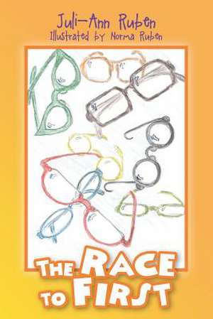 The Race to First de Juli-Ann Ruben