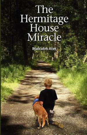 The Hermitage House Miracle de MR Malcolm Ater