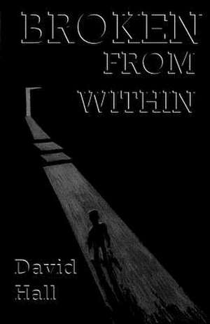 Broken from Within de MR David Hall