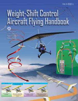 Weight Shift Control Aircraft Flying Handbook de Federal Aviation Administration