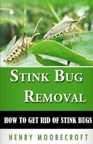 Stink Bug Removal de Henry Moorecroft