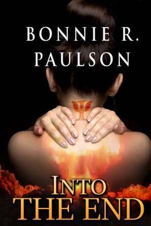 Into the End de Paulson, Bonnie R.