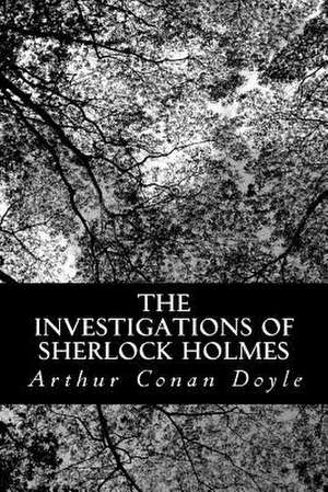 The Investigations of Sherlock Holmes de Arthur Conan Doyle