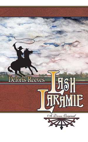 Lash Laramie de Reeves, Deloris I.