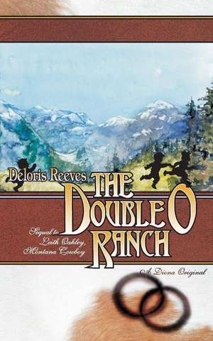 The Double O Ranch de Reeves, Deloris I.