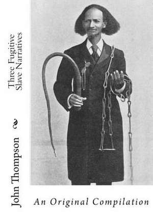 Three Fugitive Slave Narratives de John Thompson