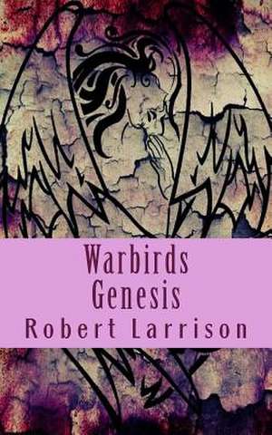 Warbirds de Robert Larrison