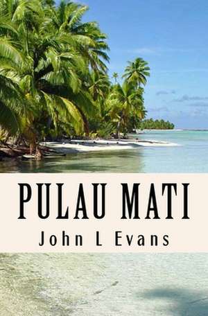 Pulau Mati de John L. Evans