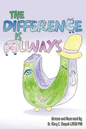 The Difference Is Always U de Mary E. Chepak