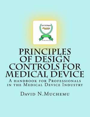 Principles of Design Controls for Medical Device de Muchemu, MR David N.