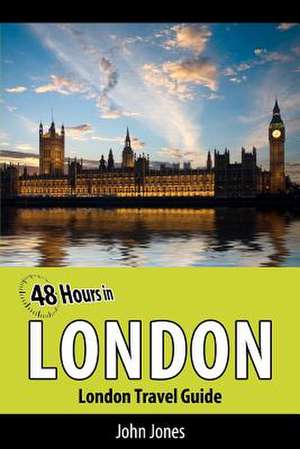 48 Hours in London de John Jones