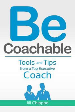 Be Coachable de Jill Chiappe