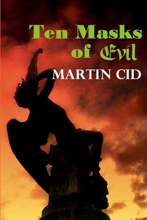 Ten Masks of Evil de Martin Cid