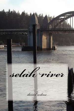 Selah River de Wilcox, Daniel Eugene