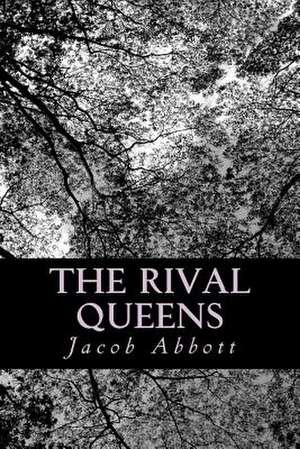 The Rival Queens de Jacob Abbott