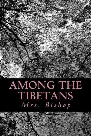 Among the Tibetans de Mrs Bishop