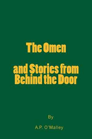 The Omen and Stories from Behind the Door de A. P. O'Malley