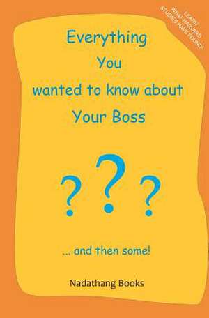 Everything You Wanted to Know about Your Boss de M. Makarsky