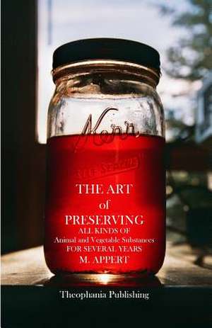 The Art of Preserving de M. Appert