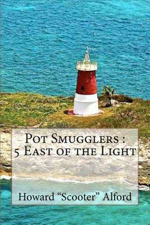 Pot Smugglers de MR Howard S. Alford Jr