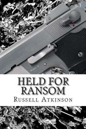 Held for Ransom de Russell Atkinson