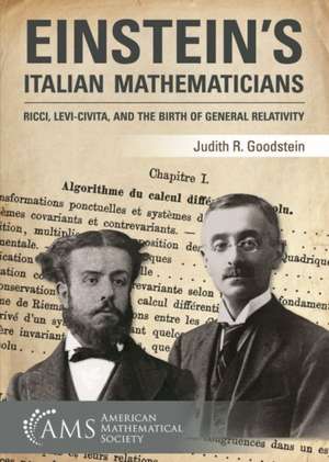 Einstein's Italian Mathematicians de Judith R. Goodstein