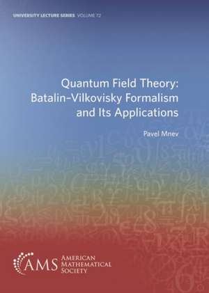 Quantum Field Theory: Batalin-Vilkovisky Formalism and Its Applications de Pavel Mnev