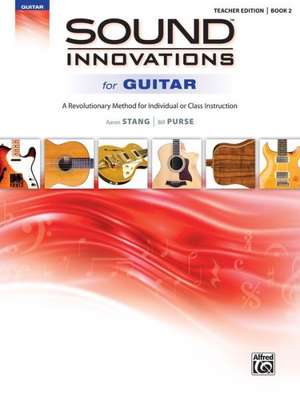 Sound Innovations for Guitar, Bk 2: A Revolutionary Method for Individual or Class Instruction de Aaron Stang