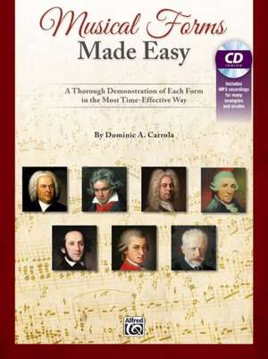 Musical Forms Made Easy: A Thorough Demonstration of Each Form in the Most Time-Effective Way, Book & CD de Dominic Carrola