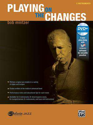 Playing on the Changes: C Instruments, Book & DVD de Bob Mintzer