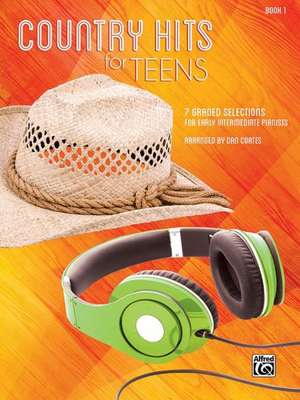 Country Hits for Teens, Bk 1: 7 Graded Selections for Early Intermediate Pianists de Dan Coates