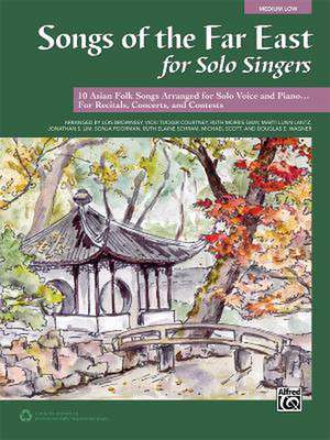 Songs of the Far East for Solo Singers: 10 Asian Folk Songs Arranged for Solo Voice and Piano for Recitals, Concerts, and Contests (Medium Low Voice) de Lois Brownsey