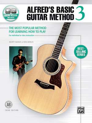 Alfred's Basic Guitar Method, Bk 3: The Most Popular Method for Learning How to Play, Book & Online Audio de Morty Manus