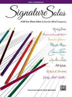 Signature Solos, Bk 4: 9 All-New Piano Solos by Favorite Alfred Composers de Gayle Kowalchyk