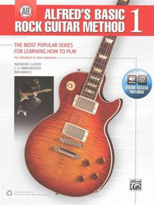 Alfred's Basic Rock Guitar Method, Bk 1: The Most Popular Series for Learning How to Play, Book & Online Audio de Nathaniel Gunod