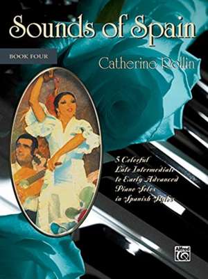 Sounds of Spain, Bk 4 de Catherine Rollin