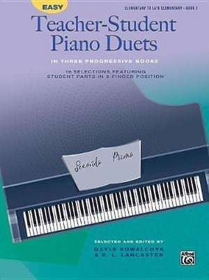 Easy Teacher-Student Piano Duets in Three Progressive Books, Bk 2 de Gayle Kowalchyk