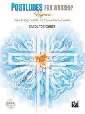 Postludes for Worship -- Hymns de Carol Tornquist