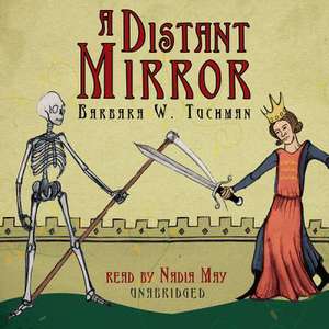 A Distant Mirror: The Calamitous 14th Century de Barbara Wertheim Tuchman