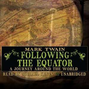 Following the Equator: A Journey Around the World de Mark Twain