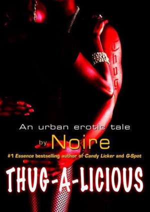 Thug-A-Licious de Noire