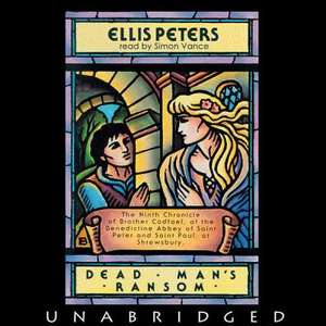 Dead Man S Ransom: The Ninth Chronicle of Brother Cadfael de Ellis Peters