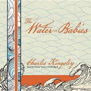 The Water-Babies: A Fairy Tale for a Land-Baby de Charles Kingsley