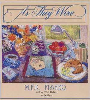 As They Were de M.F.K. Fisher