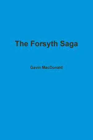 The Forsyth Saga de Gavin MacDonald