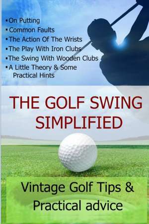 THE GOLF SWING SIMPLIFIED de Steven Carroll