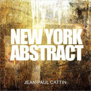 New York Abstract de Jean-Paul Cattin