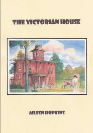 THE VICTORIAN HOUSE de Aileen Hopkins