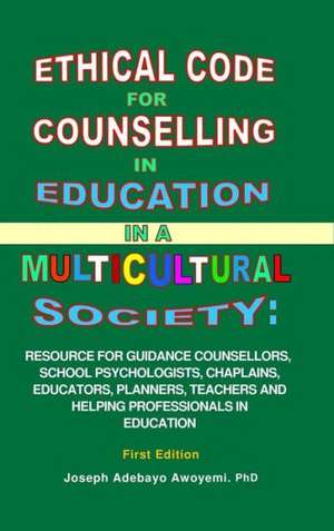 Ethical Code for Counselling in Education in a Multicultural Society de Joseph Adebayo Awoyemi