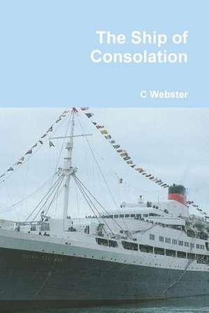 The Ship of Consolation de Clive Webster